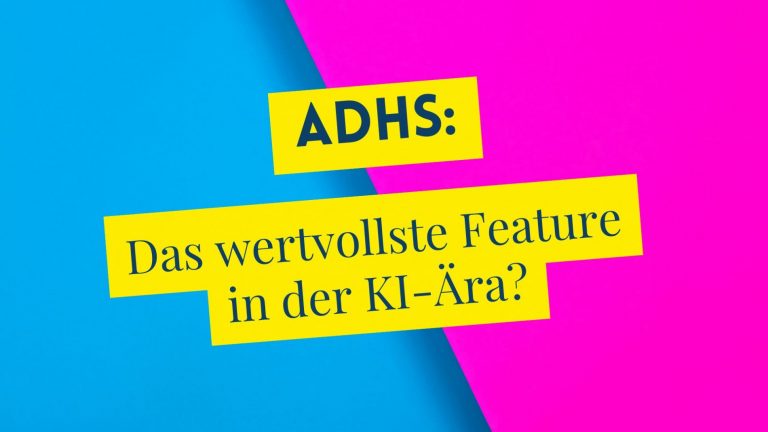 8 Gründe, warum ADHS in der KI-Ära das vielleicht wertvollste Feature ist