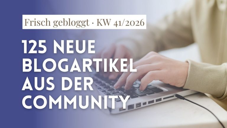 Frisch gebloggt: Die Blogartikel der KW 41/2026