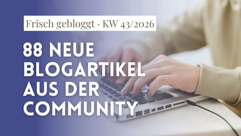 Frisch gebloggt: Die Blogartikel der KW 43/2026