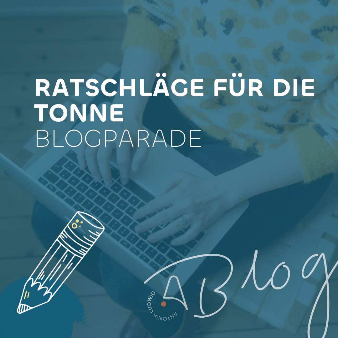 Blogparade von Antonia Ludwig