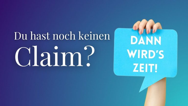 Du brauchst jetzt einen Claim. Sofort.