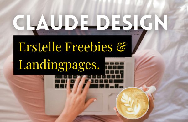 Claude Design: Freebies und Landingpages erstellen